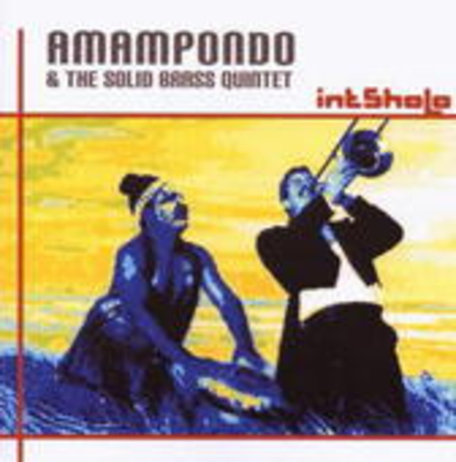 Amampondo & The Solid Brass Quintet – Intsholo