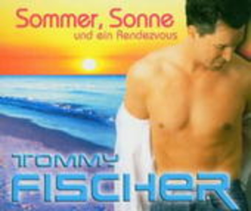 Tommy Fischer – Sommer, Sonne und ein Rendezvous