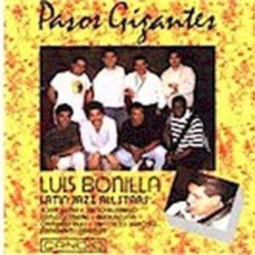 Luis Bonilla Latin All Stars – Pasos Gigantes