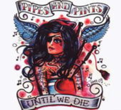 Pipes And Pints – Until We Die