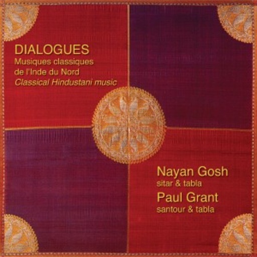 Nayan Gosh/Paul Grant – Dialogues - Muisques Classiques De L' Inde Du Nord