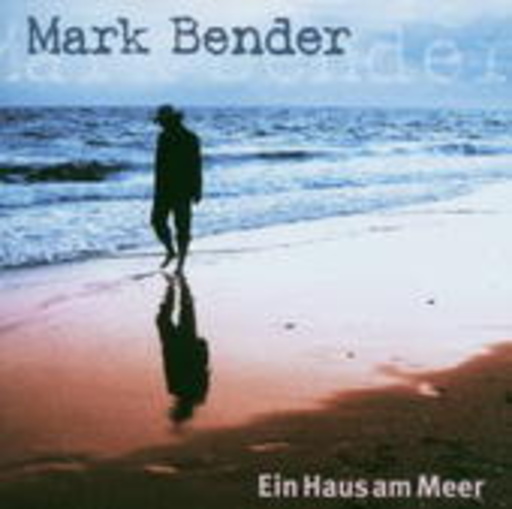 Mark Bender – Ein Haus am Meer