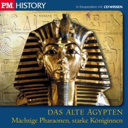 Christian Baumann/Dr. Sascha Priester – P.M. History - Das alte Ägypten: Mächtige Pharaonen, starke Königinnen