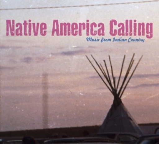 Diverse – Native America Calling - Music From Indian Country