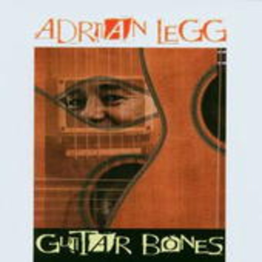 Adrian Legg – Guitar Bones