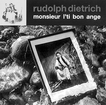 Rudolph Dietrich – Monsieur L'Ti Ange