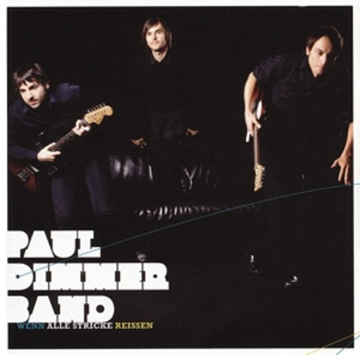 Paul Dimmer Band – Wenn alle Stricke reissen