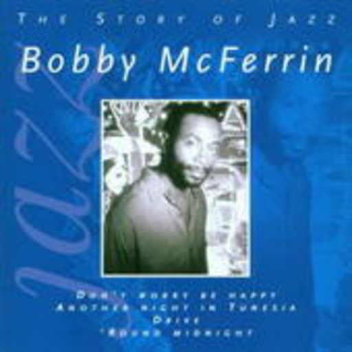 Bobby McFerrin – The Story Of Jazz