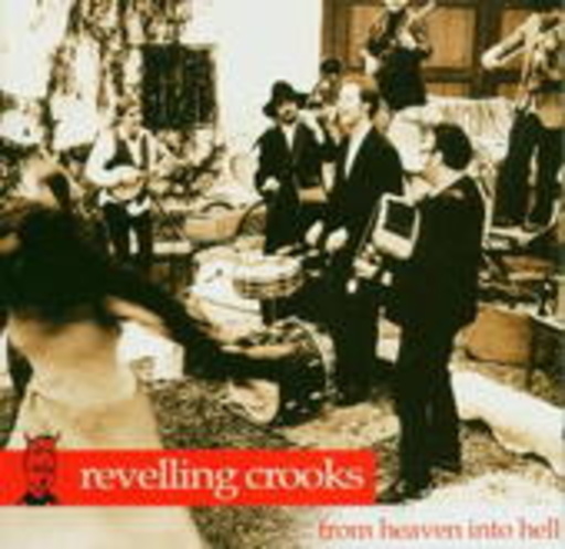 Revelling Crooks – From Heaven Into Hell