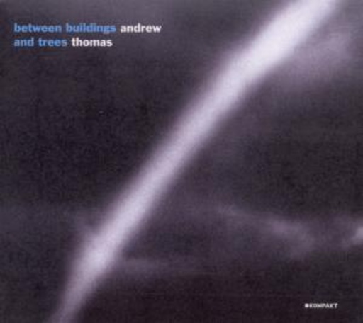 Andrew Thomas – Between Buildings & Trees