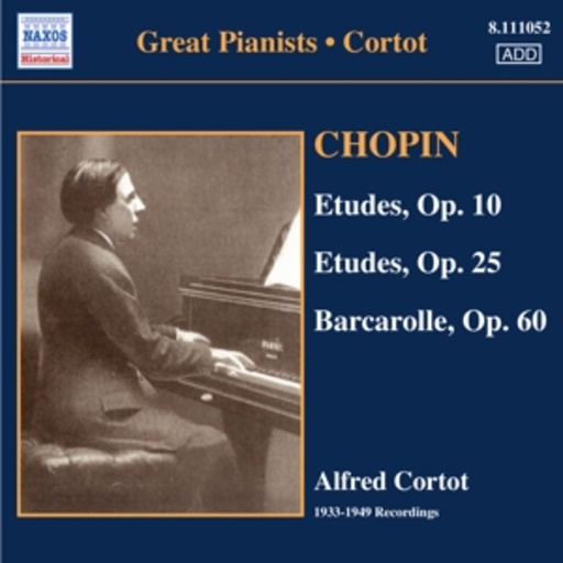 Alfred Cortot – Great Pianists - Etudes Op. 10 & 25/Barcarolle Op. 60