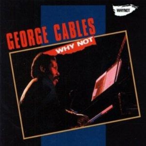 George Cables – Why Not?