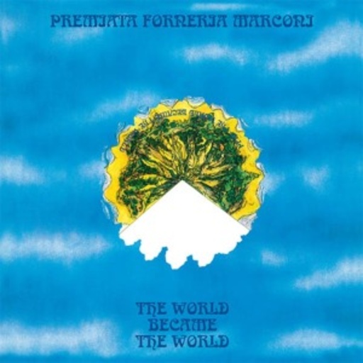 Premiata Forneria Marconi – The World Became The World