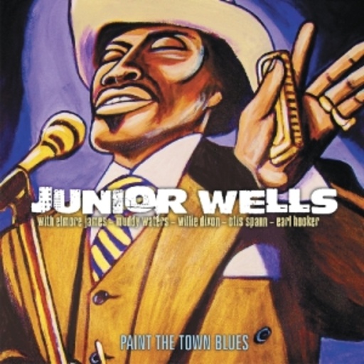 Junior Wells – Paint The Town Blues
