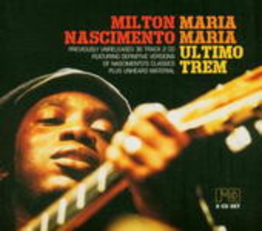 Milton Nascimento – Maria Maria/Ultimo Trem