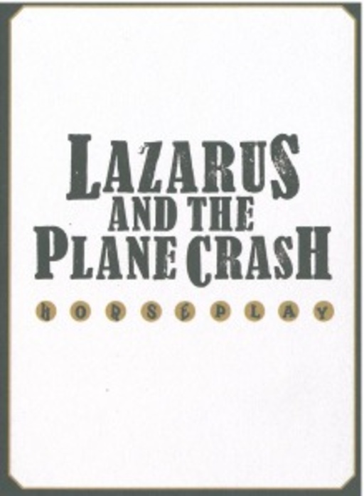 Lazarus And The Plane Crash – Horseplay