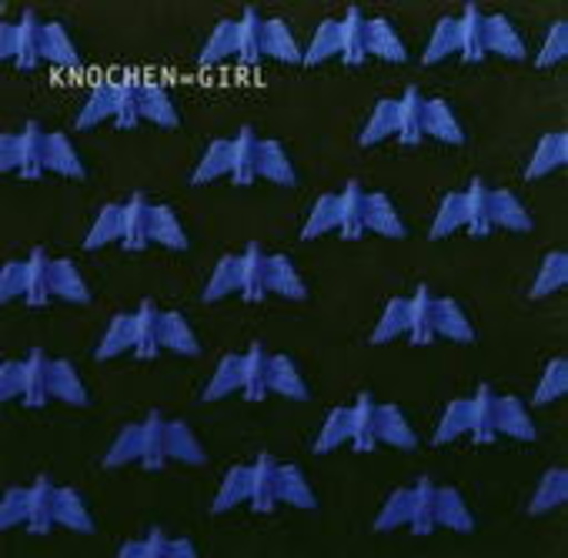 Knochen=Girl – Knochen=Girl