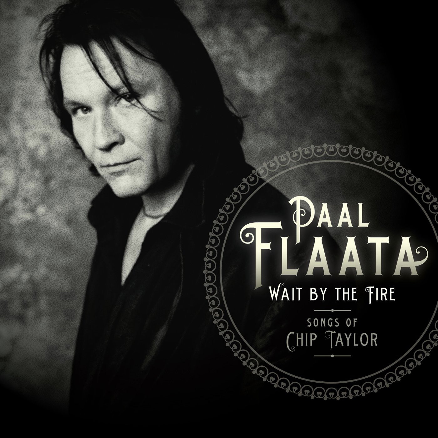 Paal Flaata – Wait By The Fire: Songs Of Chip Taylor