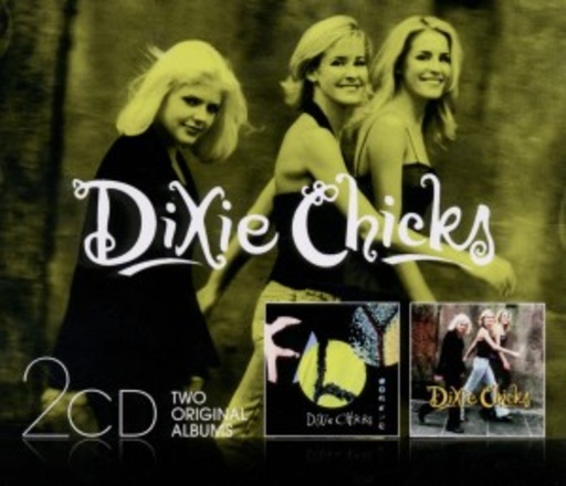 Dixie Chicks – Two Original Albums: Fly/Wide Open Spaces
