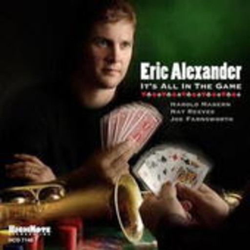 Eric Alexander – It's All In The Game
