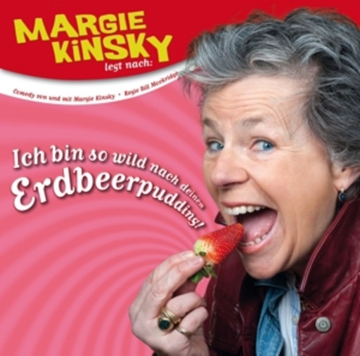 Margie Kinsky – Ich bin so wield nach deinem Erdbeerpudding