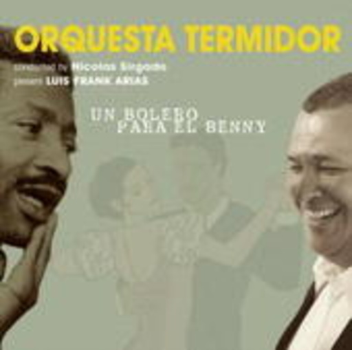 Orquesta Termidor – Un Bolero Para El Benny