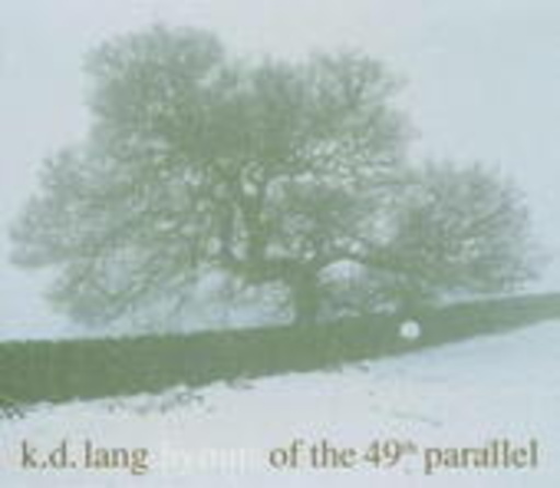 K.D. Lang – Hymns Of The 49th Parallel
