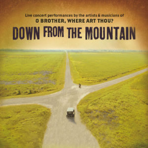 Diverse – Down From The Mountain - Live Concert perf. by the artists of O Brother Where...