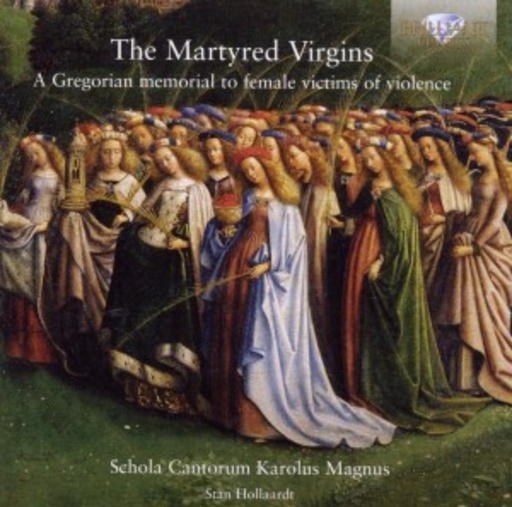 Stan Hollaardt/Schola Cantorum Karolus Magnus – The Martyred Virgins