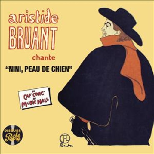 Artistide Bruant – Du Caf' Conc' Au Music Hall - Mini, Peau De Chien
