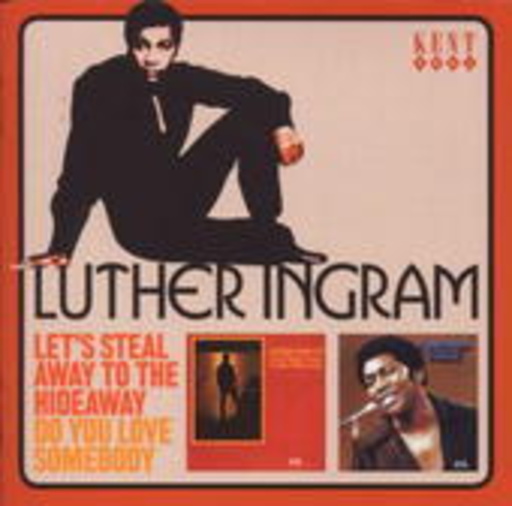 Luther Ingram – Let's Steal Away To Hideaway/Do You Love Somebody