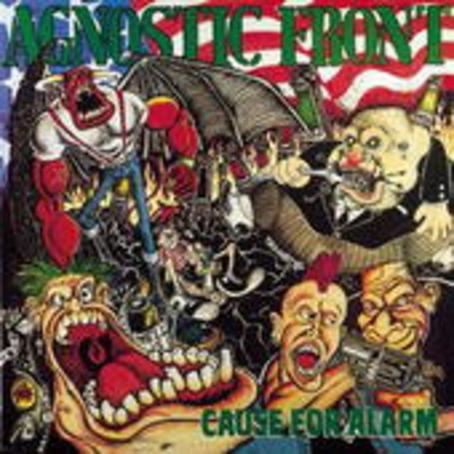 Agnostic Front – Cause For Alarm