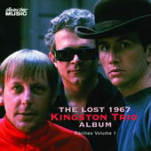 Kingston Trio – The Lost 1967 Album - Rarities Vol. 1
