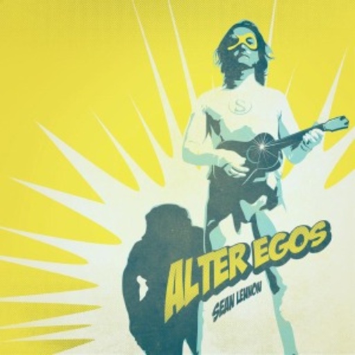 Sean Lennon – Alter Egos