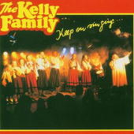 The Kelly Family – Keep On Singing