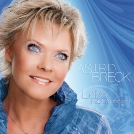 Astrid Breck – Liebe macht's möglich