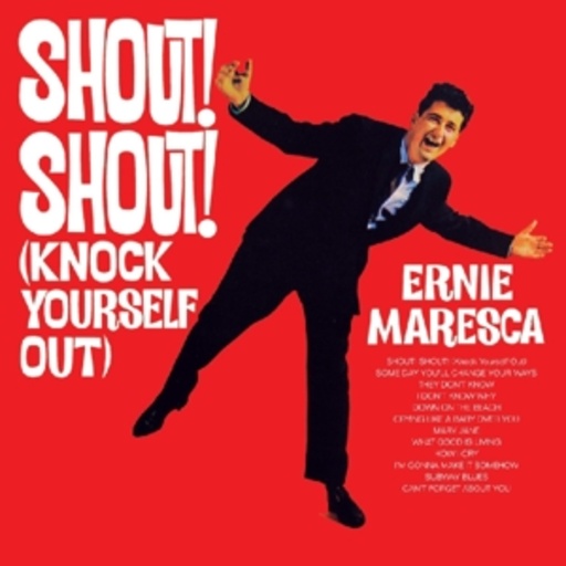 Ernie Maresca – Shout Shout Knock Yourself Out