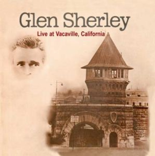 Glen Sherley – Live At Vacaville, California
