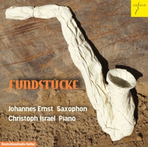 Johannes Ernst/Christoph Israel – Fundstücke - Saxophonkompositionen 1929-1950