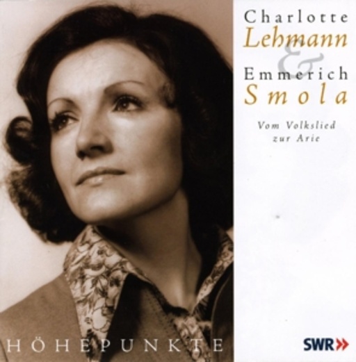Charlotte Lehmann & Emmerich Smola – Vom Volkslied zur Arie - Höhepunkte
