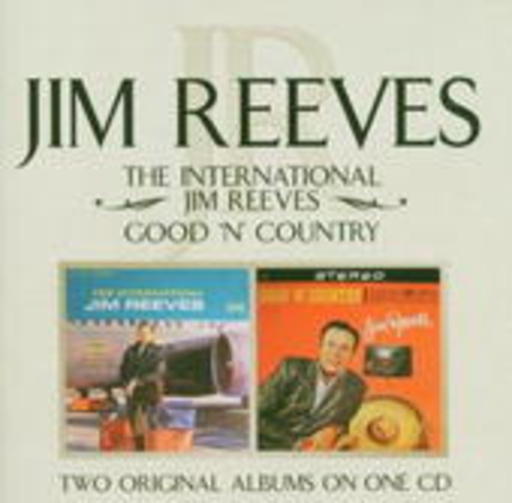 Jim Reeves – The International Jim Reeves/Good 'N' Country