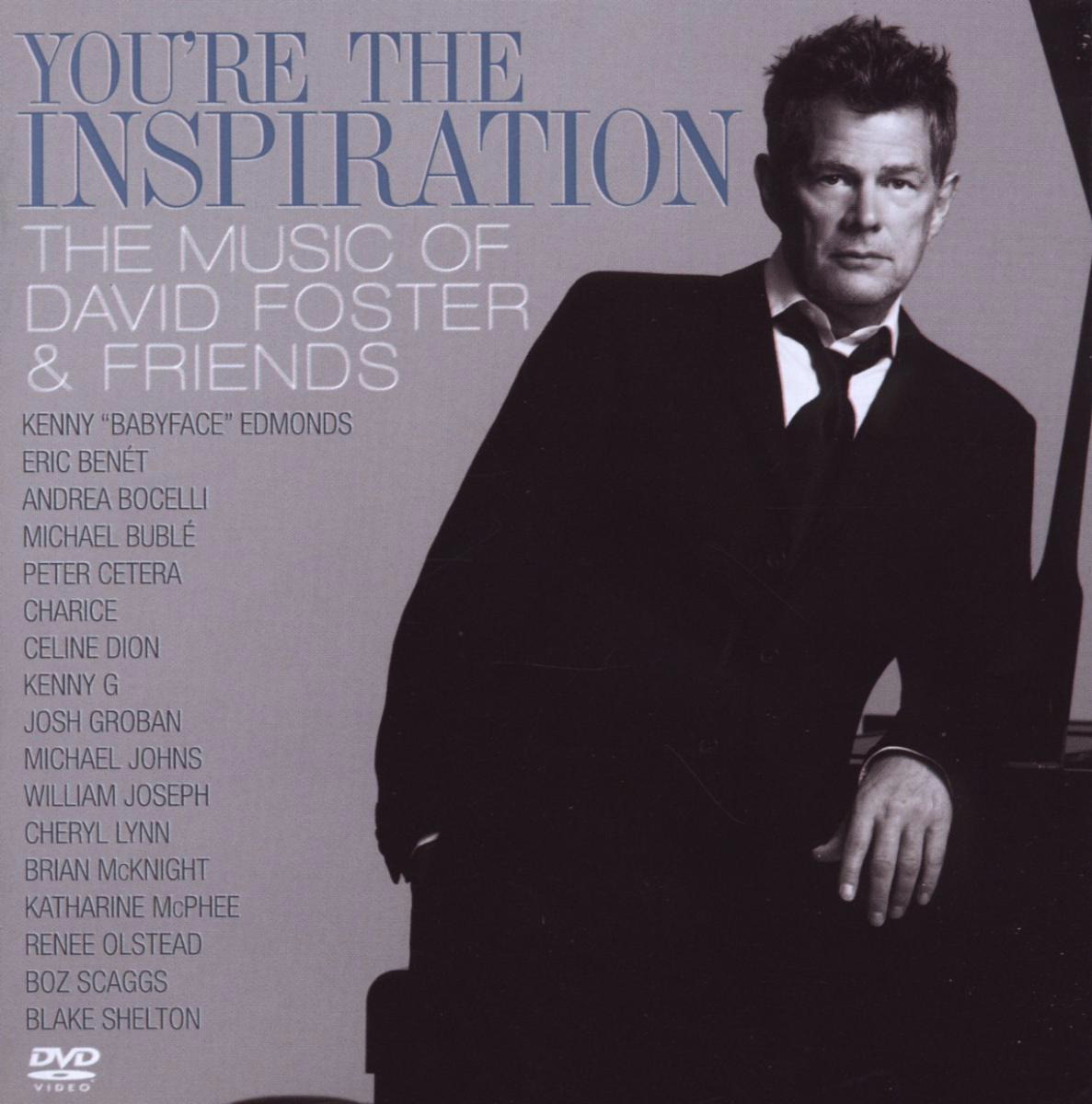 You’re The Inspiration – The Music Of David Foster & Friends