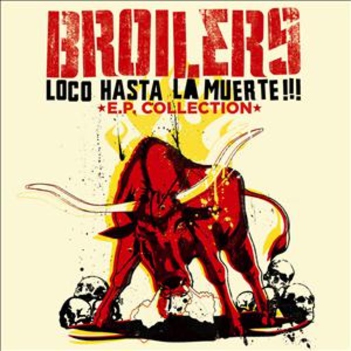 Broilers – Loco Hasta La Muerte - EP Collection