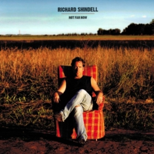 Richard Shindell – Not Far Now
