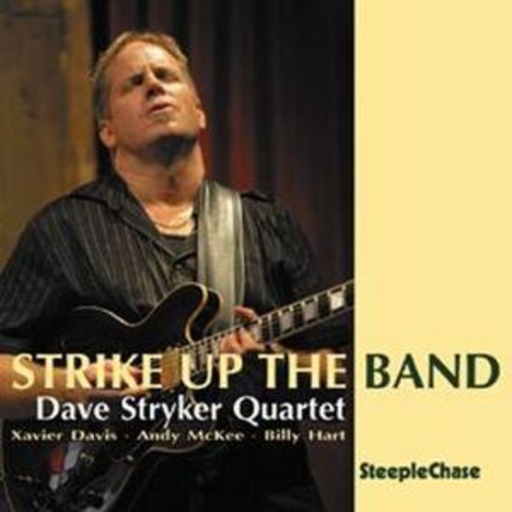 Dave Stryker Quartet – Strike Up The Band