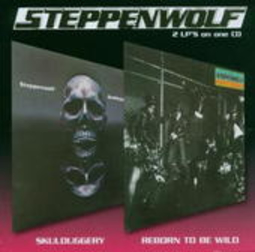 Steppenwolf – Skullduggery/Reborn To Be Wild