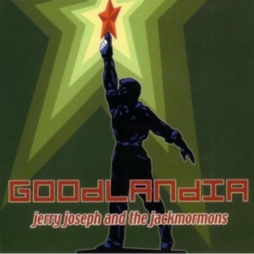 Joseph Jerry & The Jackmormons – Goodlandia