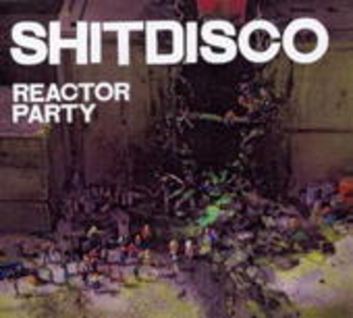 Shitdisco – Reactor Party