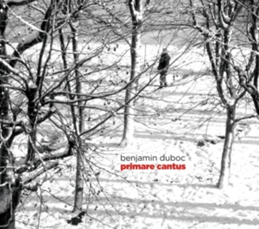 Benjamin Duboc – Primare Cantus