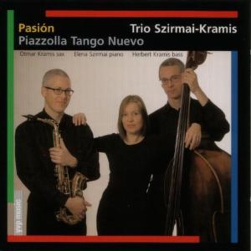 Trio Szirmai-Kramis – Pasión (Piazzolla Tango Nueva)